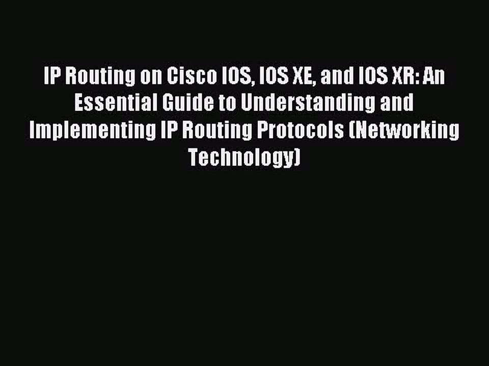 Read IP Routing on Cisco IOS IOS XE and IOS XR: An Essential Guide to Understanding and Implementing