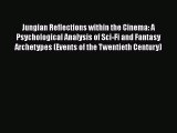 Read Jungian Reflections within the Cinema: A Psychological Analysis of Sci-Fi and Fantasy