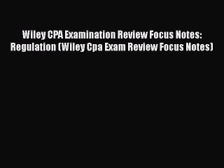 [PDF] Wiley CPA Examination Review Focus Notes: Regulation (Wiley Cpa Exam Review Focus Notes)