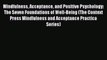 Read Mindfulness Acceptance and Positive Psychology: The Seven Foundations of Well-Being (The