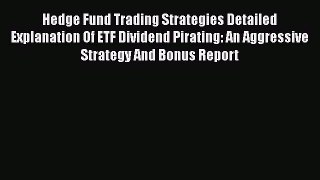 READbook Hedge Fund Trading Strategies Detailed Explanation Of ETF Dividend Pirating: An Aggressive