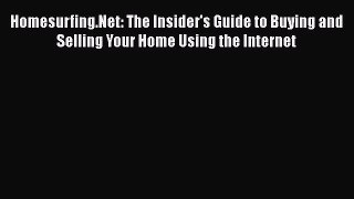 READbook Homesurfing.Net: The Insider's Guide to Buying and Selling Your Home Using the Internet