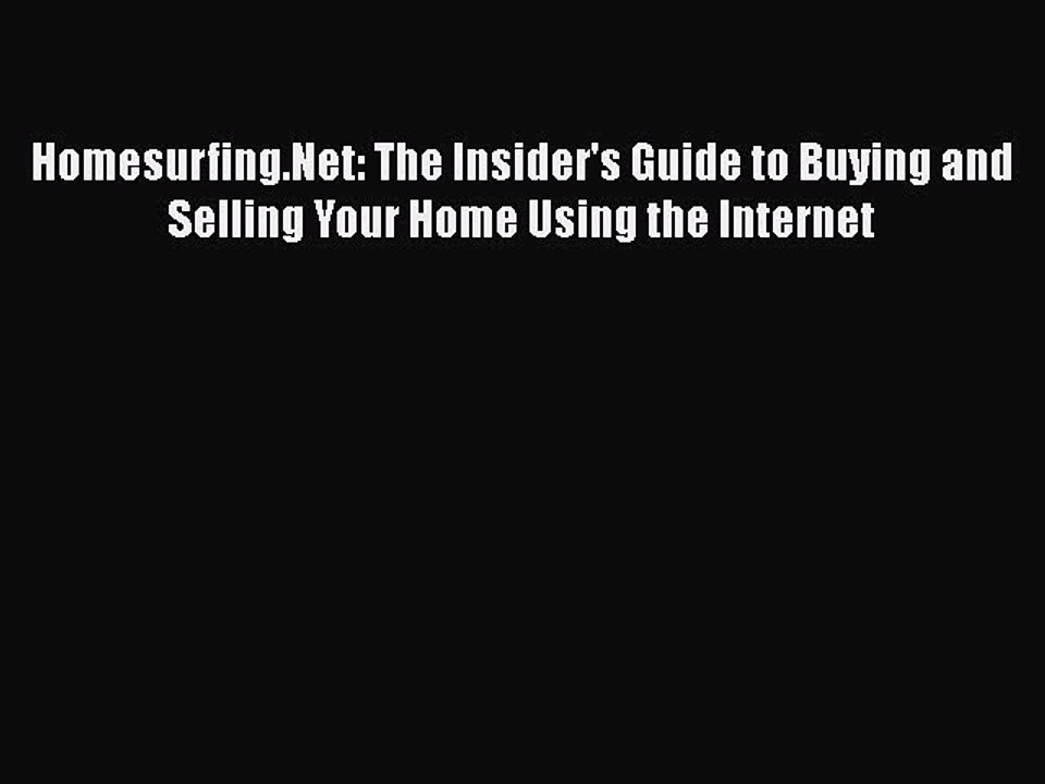READbook Homesurfing.Net: The Insider's Guide to Buying and Selling Your Home Using the Internet