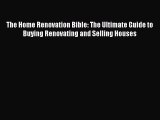 Free[PDF]Downlaod The Home Renovation Bible: The Ultimate Guide to Buying Renovating and Selling