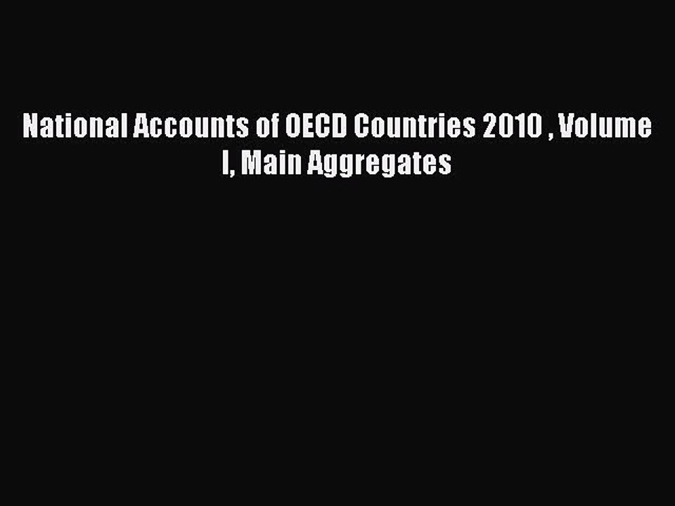 [PDF] National Accounts of OECD Countries 2010  Volume I Main Aggregates [Read] Online