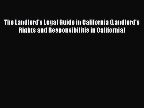 READbook The Landlord's Legal Guide in California (Landlord's Rights and Responsibilitis in