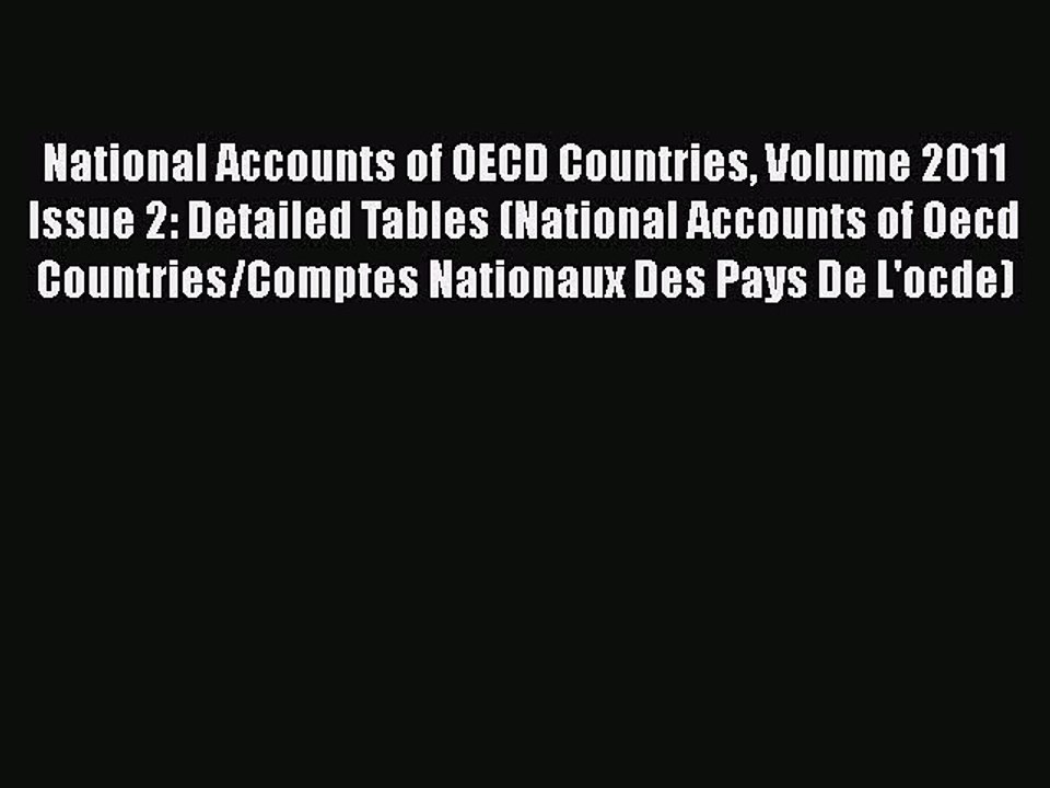 [PDF] National Accounts of OECD Countries Volume 2011 Issue 2: Detailed Tables (National Accounts