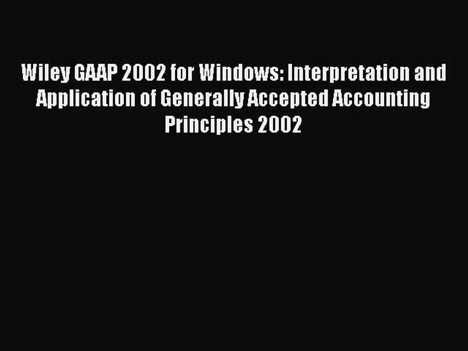 [PDF] Wiley GAAP 2002 for Windows: Interpretation and Application of Generally Accepted Accounting