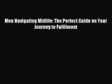 Free Full [PDF] Downlaod  Men Navigating Midlife: The Perfect Guide on Your Journey to Fulfilment#