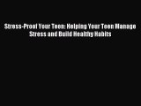 READ book  Stress-Proof Your Teen: Helping Your Teen Manage Stress and Build Healthy Habits#