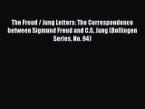 Download The Freud / Jung Letters: The Correspondence between Sigmund Freud and C.G. Jung (Bollingen