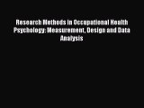 Read Research Methods in Occupational Health Psychology: Measurement Design and Data Analysis