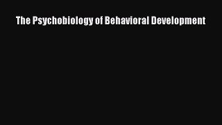 READ book  The Psychobiology of Behavioral Development#  Full Free
