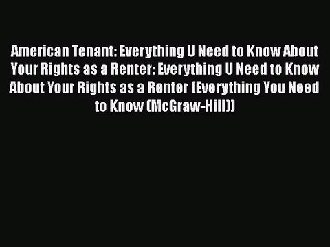 READbook American Tenant: Everything U Need to Know About Your Rights as a Renter: Everything