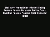 FREEPDF Wall Street Journal Guide to Understanding Personal Finance: Mortgages Banking Taxes