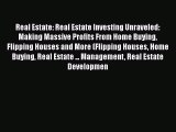 FREEPDF Real Estate: Real Estate Investing Unraveled: Making Massive Profits From Home Buying