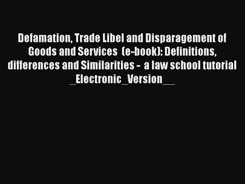 [PDF] Defamation Trade Libel and Disparagement of Goods and Services (e-book): Definitions