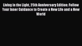 READ book  Living in the Light 25th Anniversary Edition: Follow Your Inner Guidance to Create