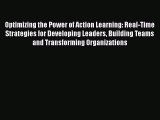 READbook Optimizing the Power of Action Learning: Real-Time Strategies for Developing Leaders