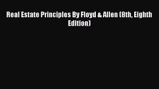 FREE DOWNLOAD Real Estate Principles By Floyd & Allen (8th Eighth Edition) BOOK ONLINE