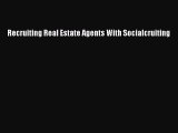 Free[PDF]Downlaod Recruiting Real Estate Agents With Socialcruiting BOOK ONLINE