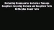 [PDF] Motivating Messages for Mothers of Teenage Daughters: Inspiring Mothers and Daughters