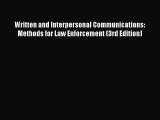 FREE DOWNLOAD Written and Interpersonal Communications: Methods for Law Enforcement (3rd Edition)