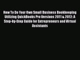 [PDF] How To Do Your Own Small Business Bookkeeping Utilizing QuickBooks Pro Versions 2011