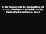 READbook Six-Word Lessons for Writing Business Plans: 100 Lessons to Woo Investors and Avoid