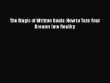 FREEPDF The Magic of Written Goals: How to Turn Your Dreams Into Reality BOOK ONLINE