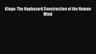READ book  Kluge: The Haphazard Construction of the Human Mind#  Full Free