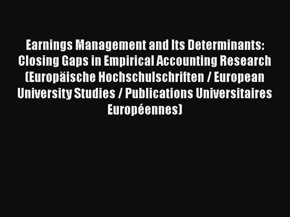[PDF] Earnings Management and Its Determinants: Closing Gaps in Empirical Accounting Research