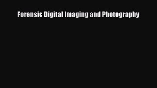 READ book  Forensic Digital Imaging and Photography#  Full Free