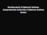 Read Rocking words of Sylvester Stallone: Comprehensive Collection of Sylvester Stallone Quotes