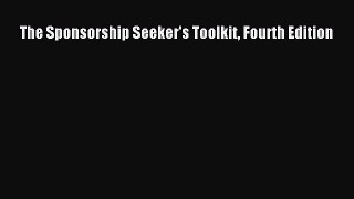 FREE DOWNLOAD The Sponsorship Seeker's Toolkit Fourth Edition FREE BOOOK ONLINE