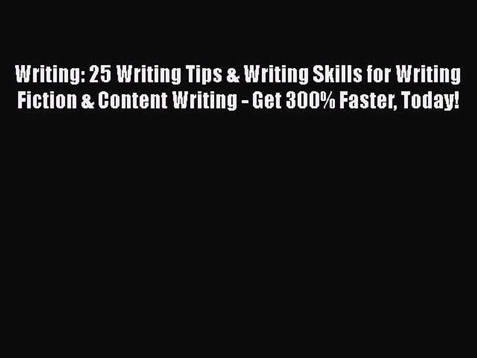 Free[PDF]Downlaod Writing: 25 Writing Tips & Writing Skills for Writing Fiction & Content Writing