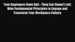 For you Your Employees Have Quit - They Just Haven't Left: Nine Fundamental Principles to Engage
