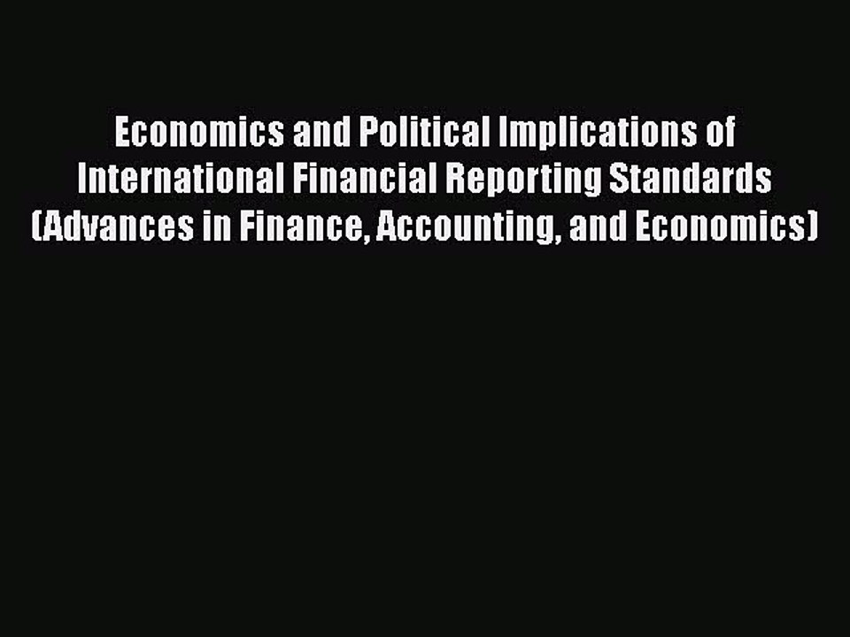 [PDF] Economics and Political Implications of International Financial Reporting Standards (Advances