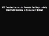 [PDF] 365 Teacher Secrets for Parents: Fun Ways to Help Your Child Succeed in Elementary School