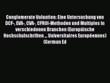 [PDF] Conglomerate Valuation: Eine Untersuchung von DCF- EVA- CVA- CFROI-Methoden und Multiples