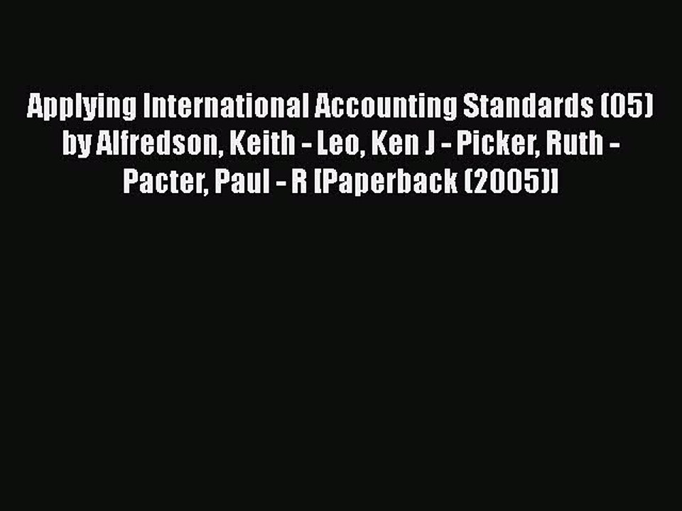 [PDF] Applying International Accounting Standards (05) by Alfredson Keith - Leo Ken J - Picker