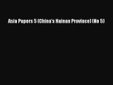 [PDF] Asia Papers 5 (China's Hainan Province) (No 5) [Read] Online