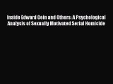 READ FREE FULL EBOOK DOWNLOAD  Inside Edward Gein and Others: A Psychological Analysis of