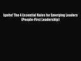 For you Ignite! The 4 Essential Rules for Emerging Leaders (People-First Leadership)