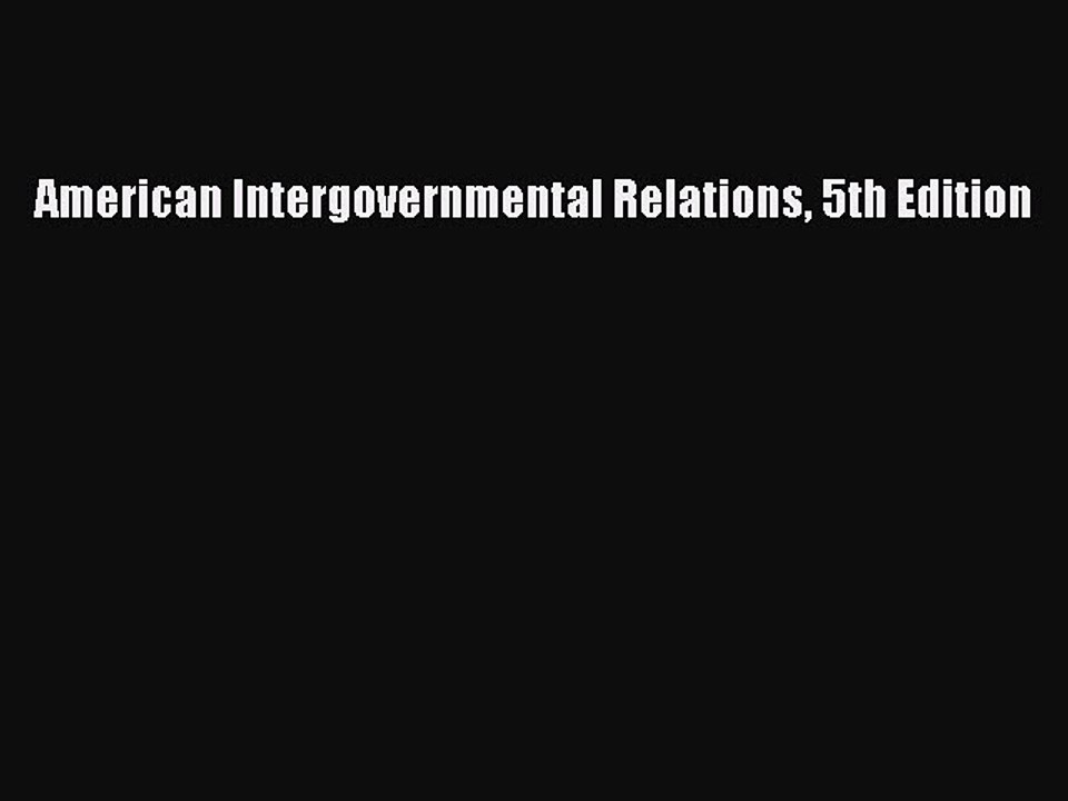 [Download] American Intergovernmental Relations 5th Edition Ebook Online