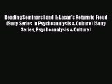 Download Reading Seminars I and II: Lacan's Return to Freud (Suny Series in Psychoanalysis