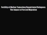 Read Fertility of Malian Tamasheq Repatriated Refugees: The Impact of Forced Migration Ebook