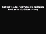 Read Our Black Year: One Family's Quest to Buy Black in America's Racially Divided Economy