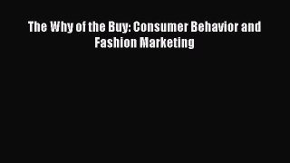 Read The Why of the Buy: Consumer Behavior and Fashion Marketing E-Book Free