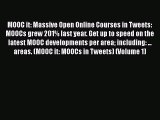 favorite  MOOC it: Massive Open Online Courses in Tweets: MOOCs grew 201% last year. Get up